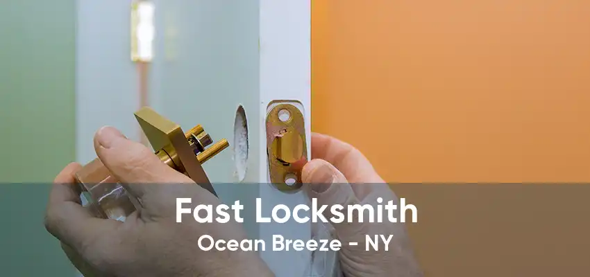 Fast Locksmith Ocean Breeze - NY