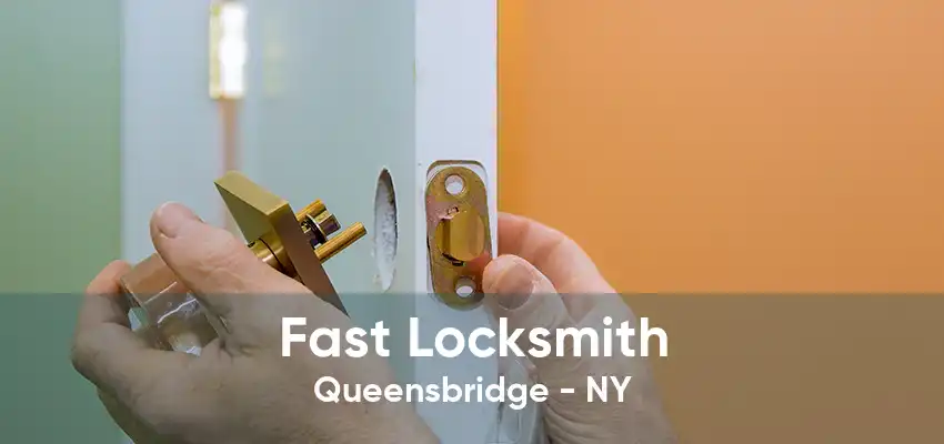 Fast Locksmith Queensbridge - NY