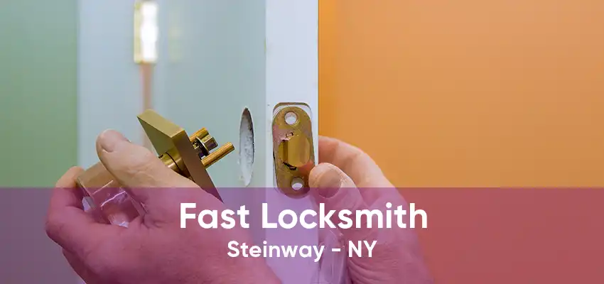 Fast Locksmith Steinway - NY