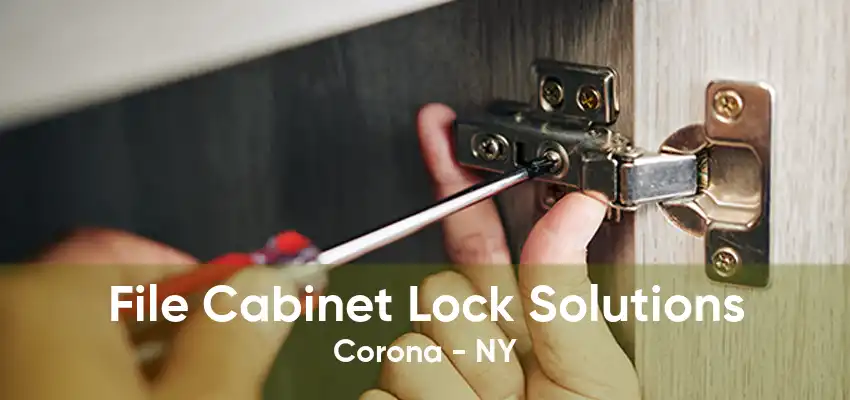 File Cabinet Lock Solutions Corona - NY