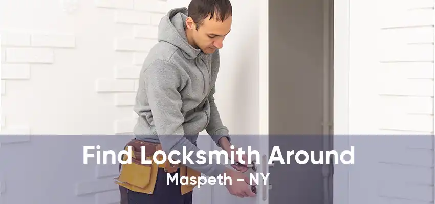 Find Locksmith Around Maspeth - NY