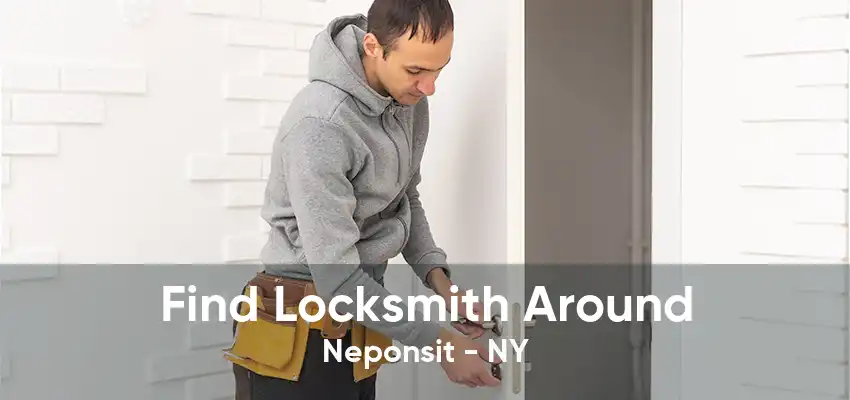 Find Locksmith Around Neponsit - NY