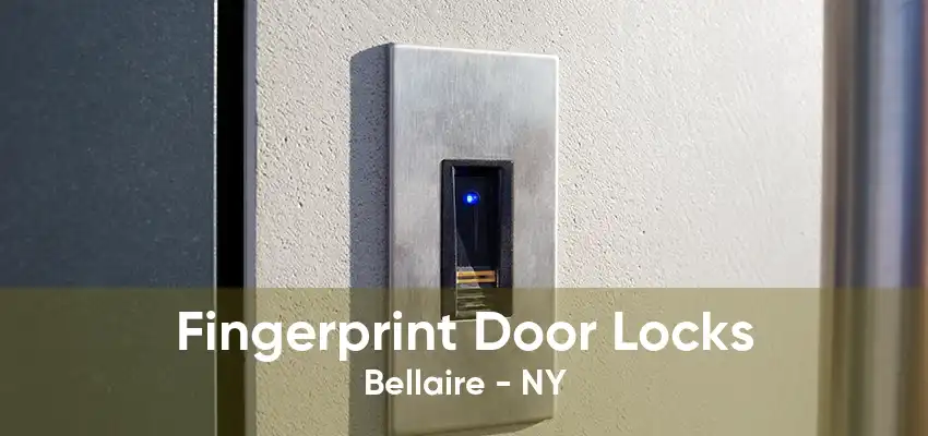 Fingerprint Door Locks Bellaire - NY