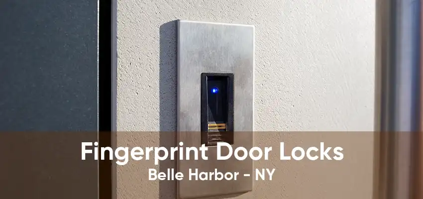 Fingerprint Door Locks Belle Harbor - NY