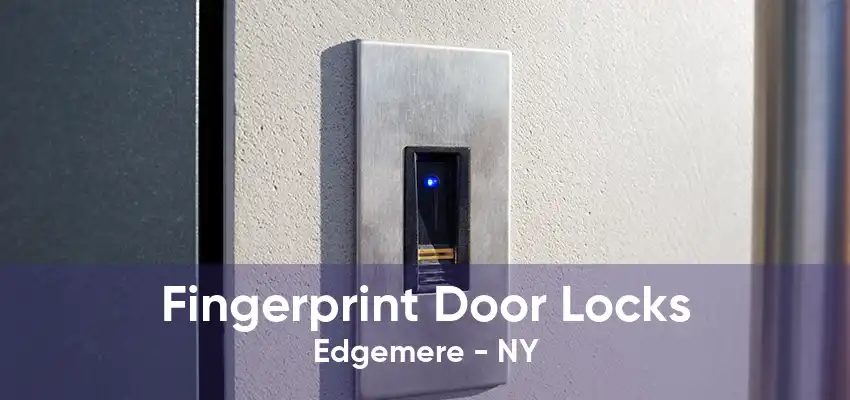 Fingerprint Door Locks Edgemere - NY