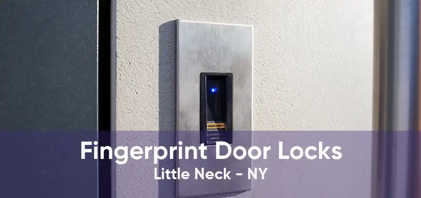 Fingerprint Door Locks Little Neck - NY