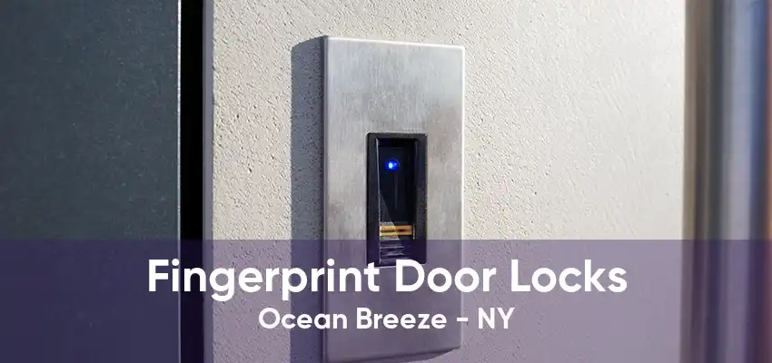 Fingerprint Door Locks Ocean Breeze - NY