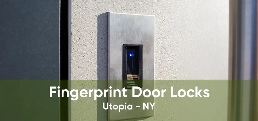 Fingerprint Door Locks Utopia - NY