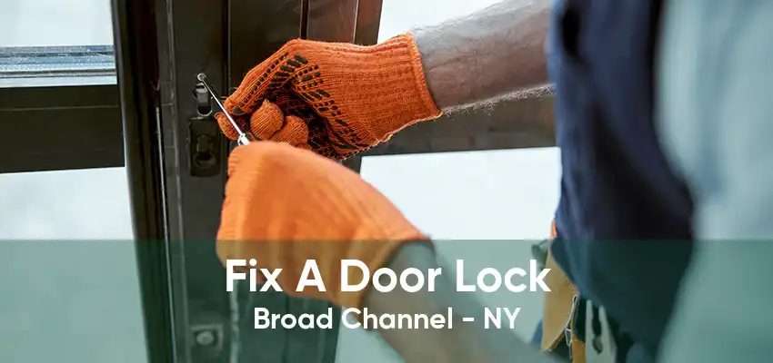 Fix A Door Lock Broad Channel - NY