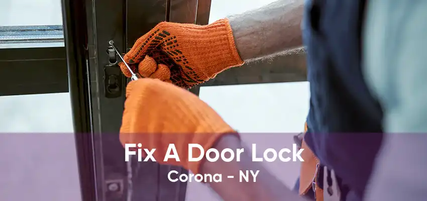 Fix A Door Lock Corona - NY