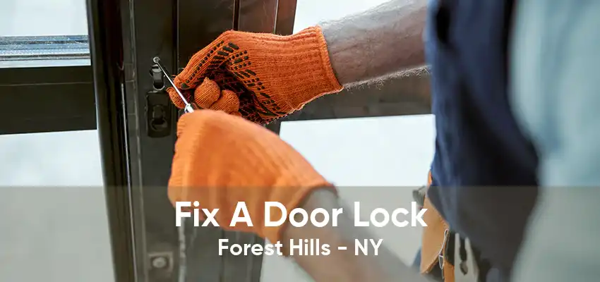 Fix A Door Lock Forest Hills - NY