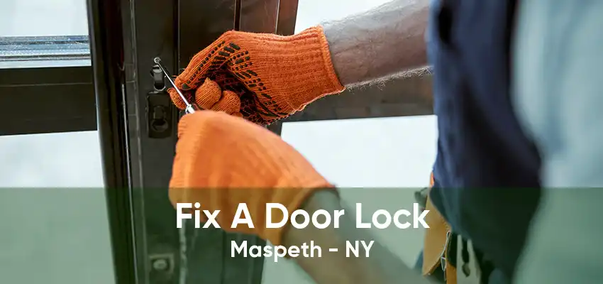 Fix A Door Lock Maspeth - NY