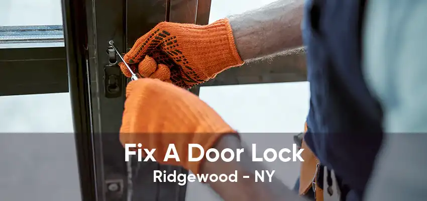 Fix A Door Lock Ridgewood - NY