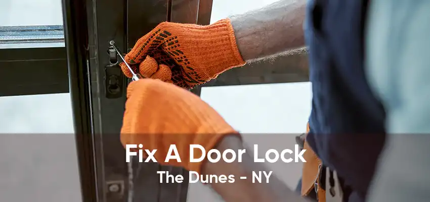 Fix A Door Lock The Dunes - NY