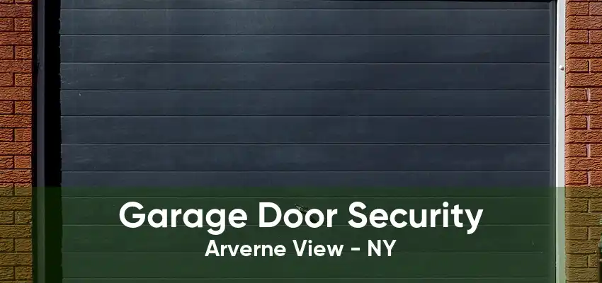 Garage Door Security Arverne View - NY