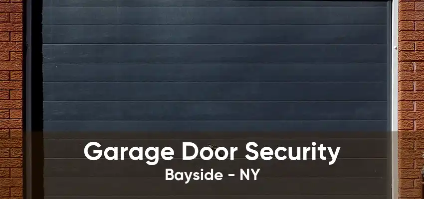 Garage Door Security Bayside - NY