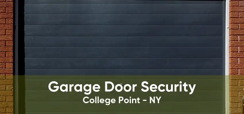 Garage Door Security College Point - NY