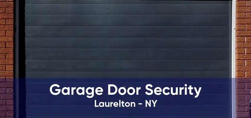 Garage Door Security Laurelton - NY