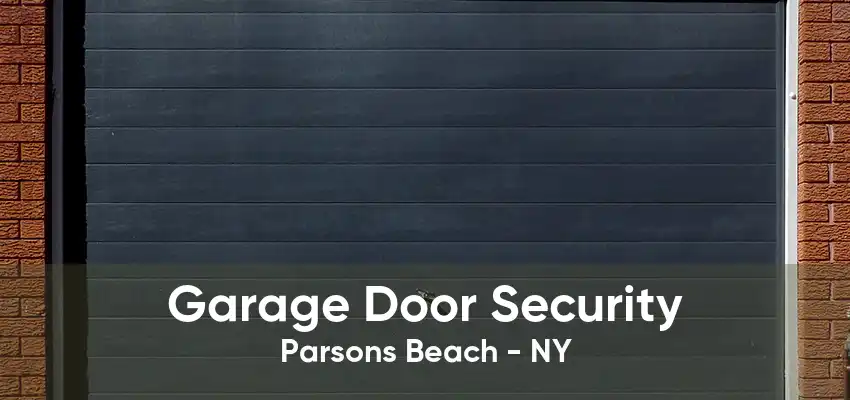 Garage Door Security Parsons Beach - NY