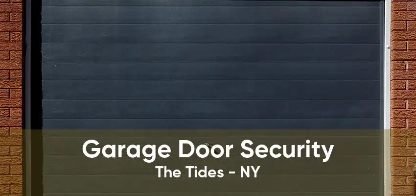 Garage Door Security The Tides - NY