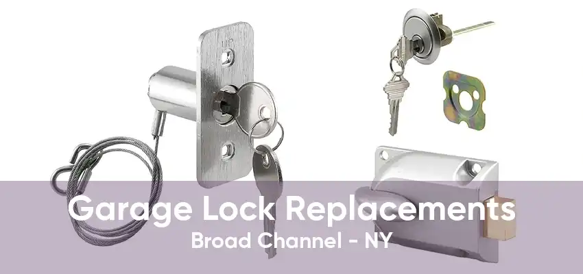 Garage Lock Replacements Broad Channel - NY