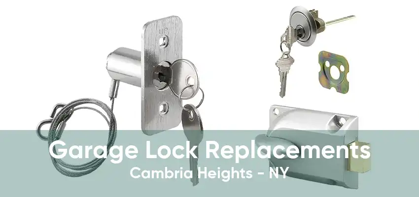 Garage Lock Replacements Cambria Heights - NY