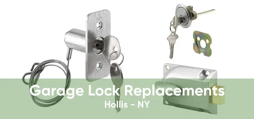 Garage Lock Replacements Hollis - NY