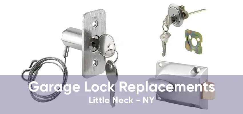 Garage Lock Replacements Little Neck - NY