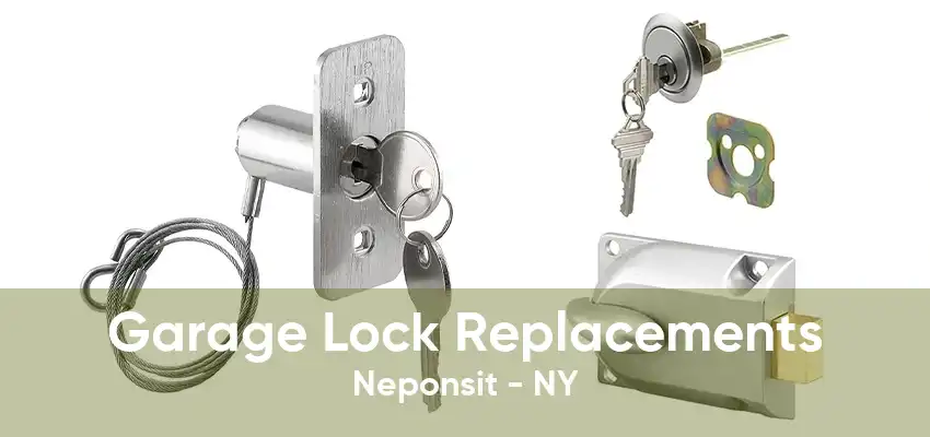 Garage Lock Replacements Neponsit - NY