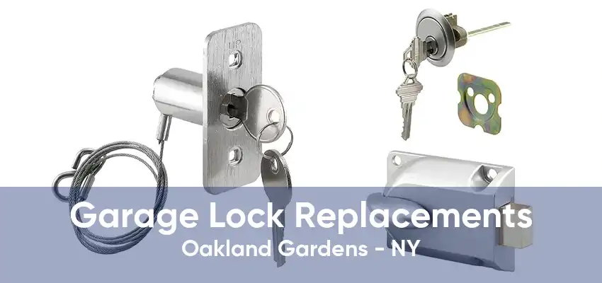 Garage Lock Replacements Oakland Gardens - NY