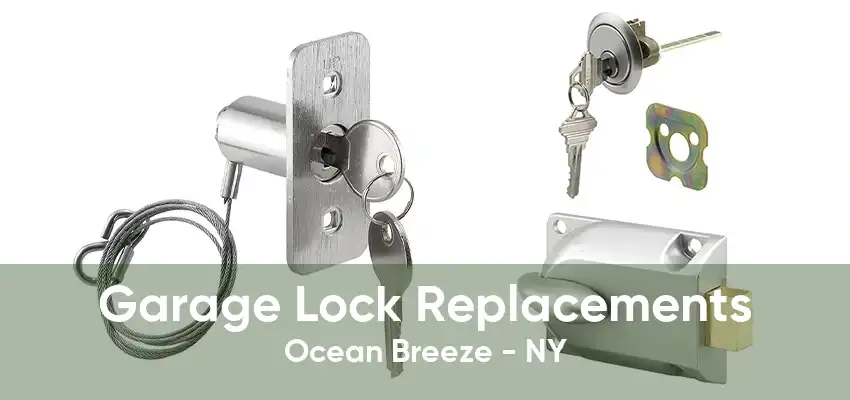 Garage Lock Replacements Ocean Breeze - NY