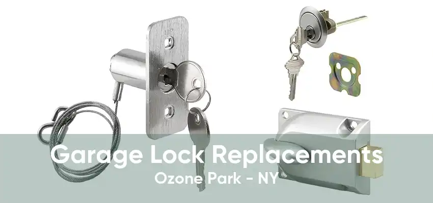 Garage Lock Replacements Ozone Park - NY