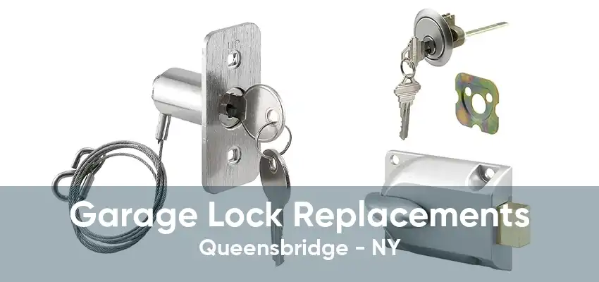 Garage Lock Replacements Queensbridge - NY