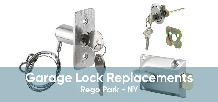 Garage Lock Replacements Rego Park - NY