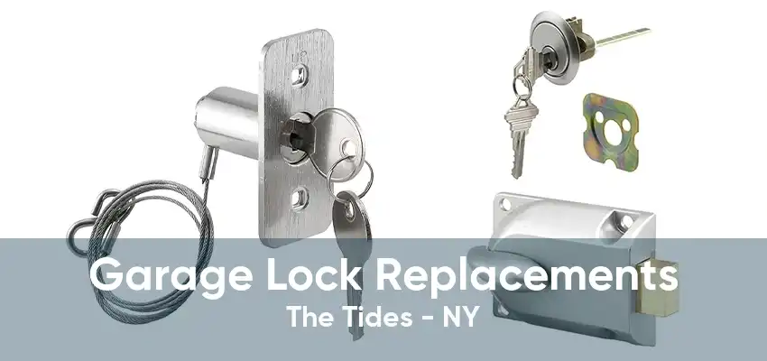 Garage Lock Replacements The Tides - NY