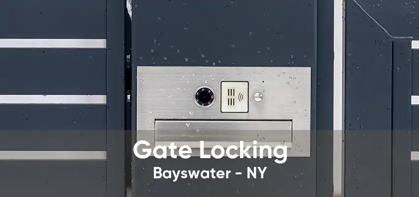 Gate Locking Bayswater - NY