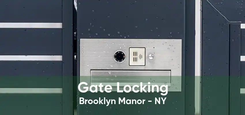 Gate Locking Brooklyn Manor - NY