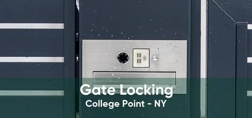 Gate Locking College Point - NY
