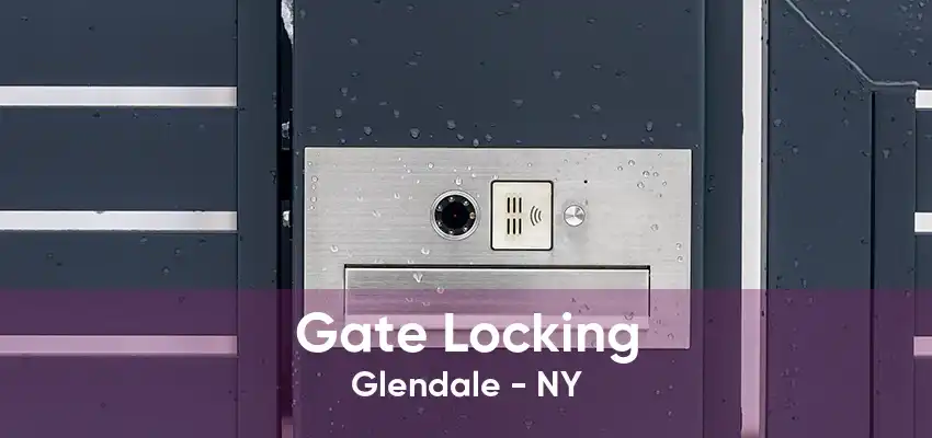 Gate Locking Glendale - NY