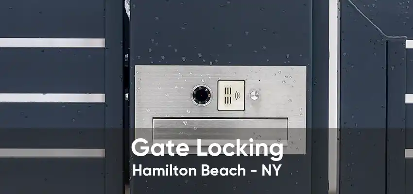 Gate Locking Hamilton Beach - NY