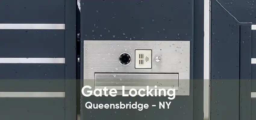 Gate Locking Queensbridge - NY