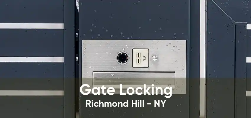 Gate Locking Richmond Hill - NY