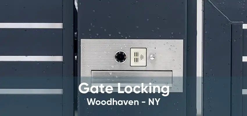 Gate Locking Woodhaven - NY