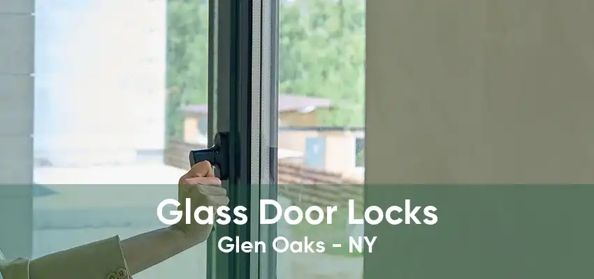 Glass Door Locks Glen Oaks - NY