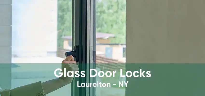 Glass Door Locks Laurelton - NY