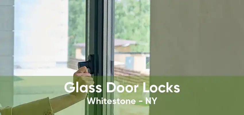 Glass Door Locks Whitestone - NY
