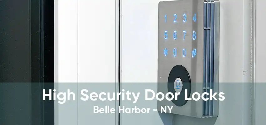 High Security Door Locks Belle Harbor - NY