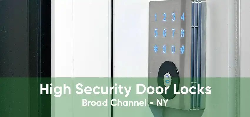 High Security Door Locks Broad Channel - NY