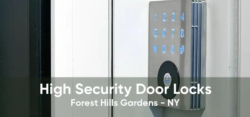 High Security Door Locks Forest Hills Gardens - NY