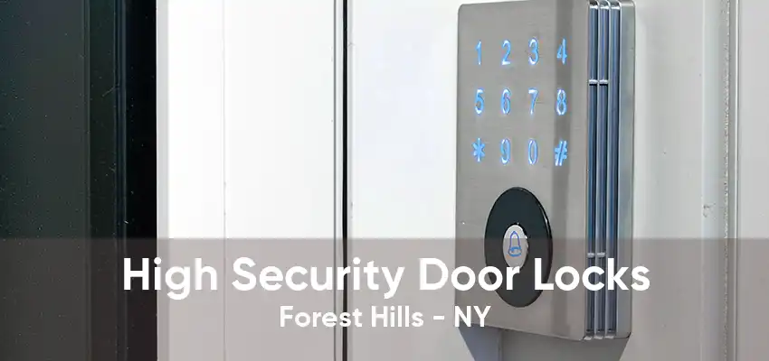 High Security Door Locks Forest Hills - NY